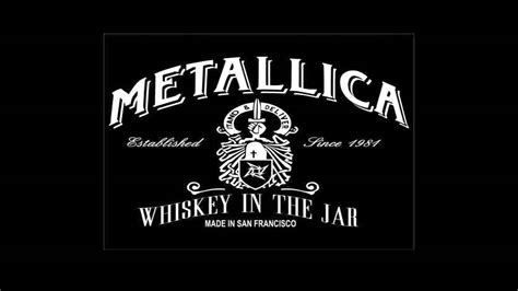 metallica whiskey in the jar